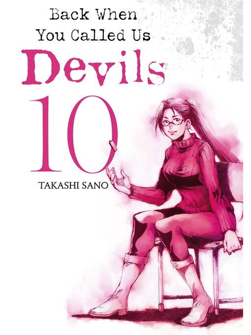 Title details for Back When You Called Us Devils, Volume 10 by Takashi Sano - Available